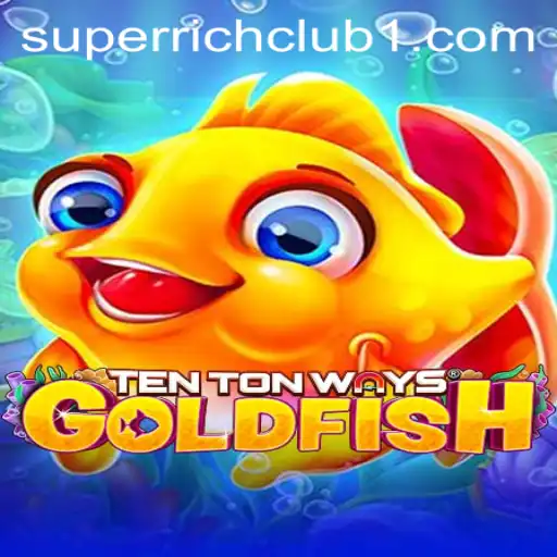 Explore the Excitement of TenTonWaysGoldfish and the Allure of the SUPERRICHCLUB